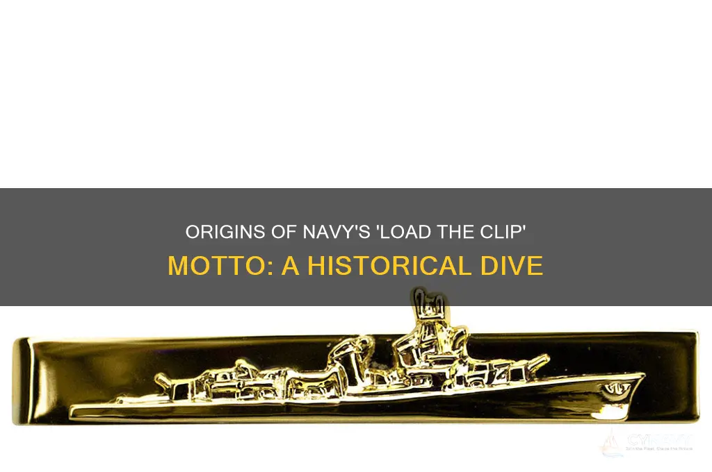 where did navy get load the clip motto