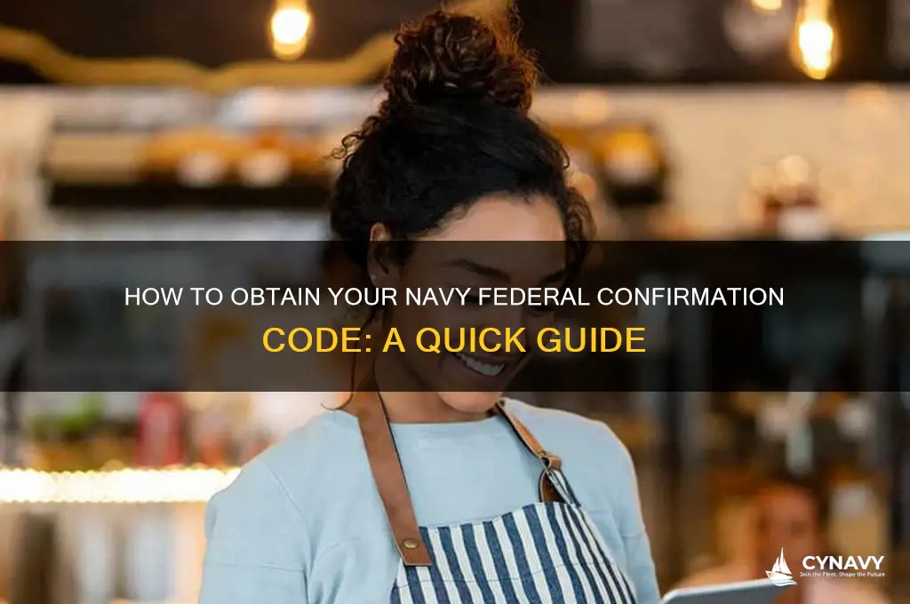 where do i get confirmation code from for navy federal