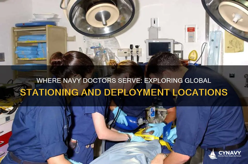 where do navy doctors get stationed