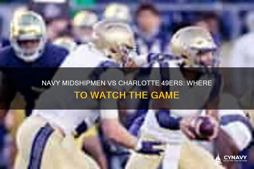 where to watch navy midshipmen football vs charlotte 49ers football