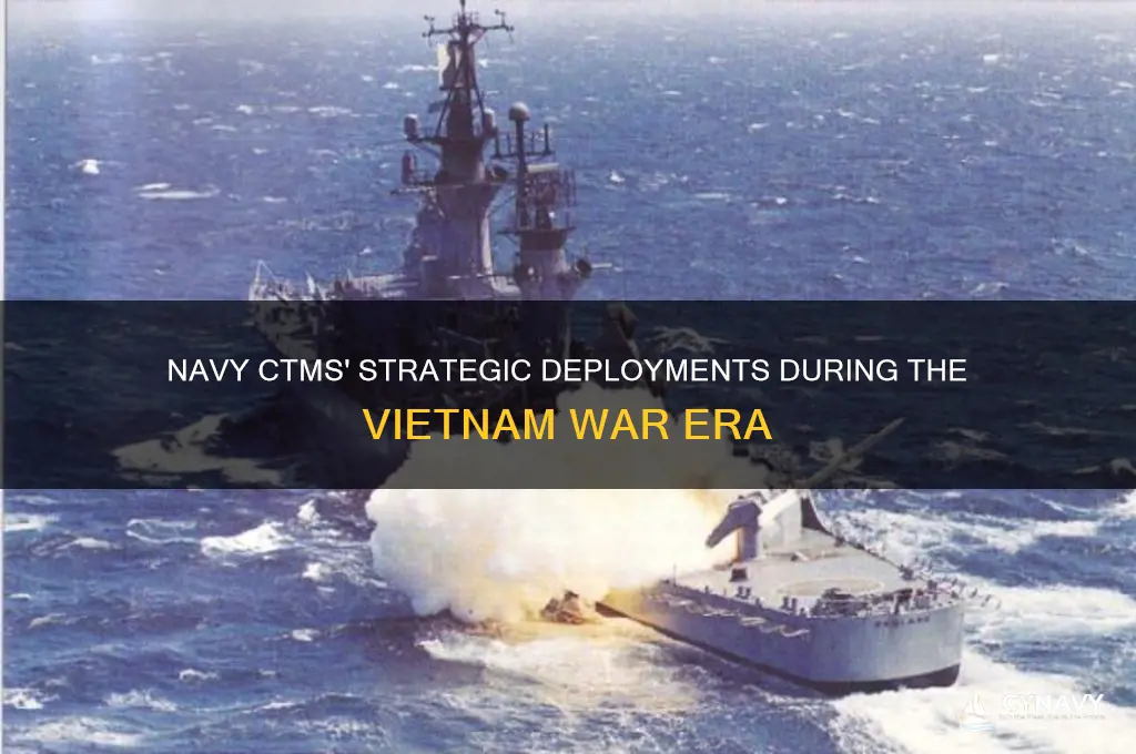 where would a navy ctm get stationed during vietnam war