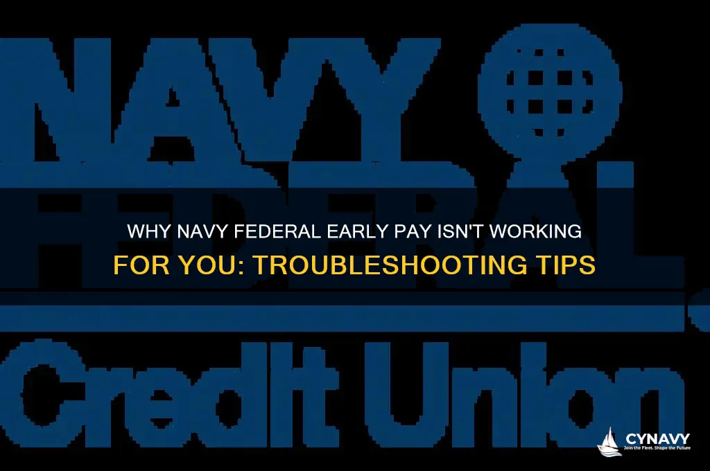 why am i not getting paid early navy federal