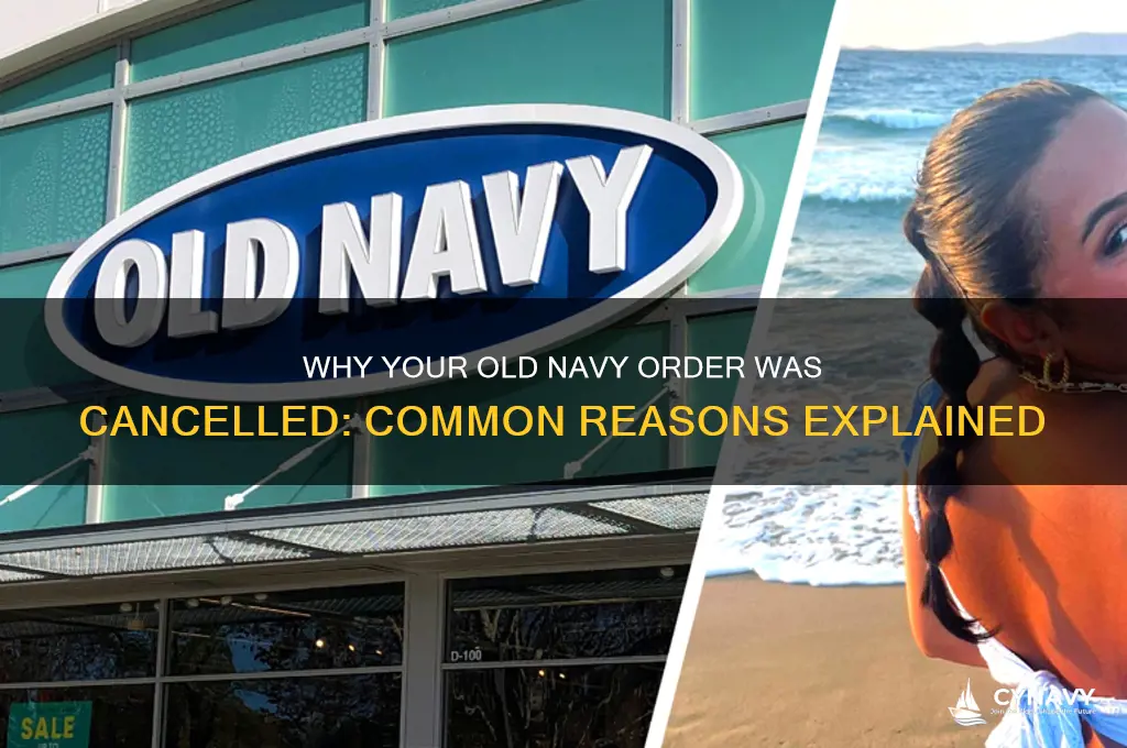 why did my old navy order get cancelled