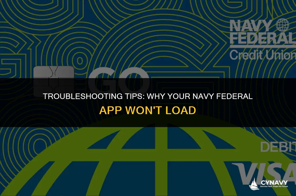 why is my navy federal app not loading