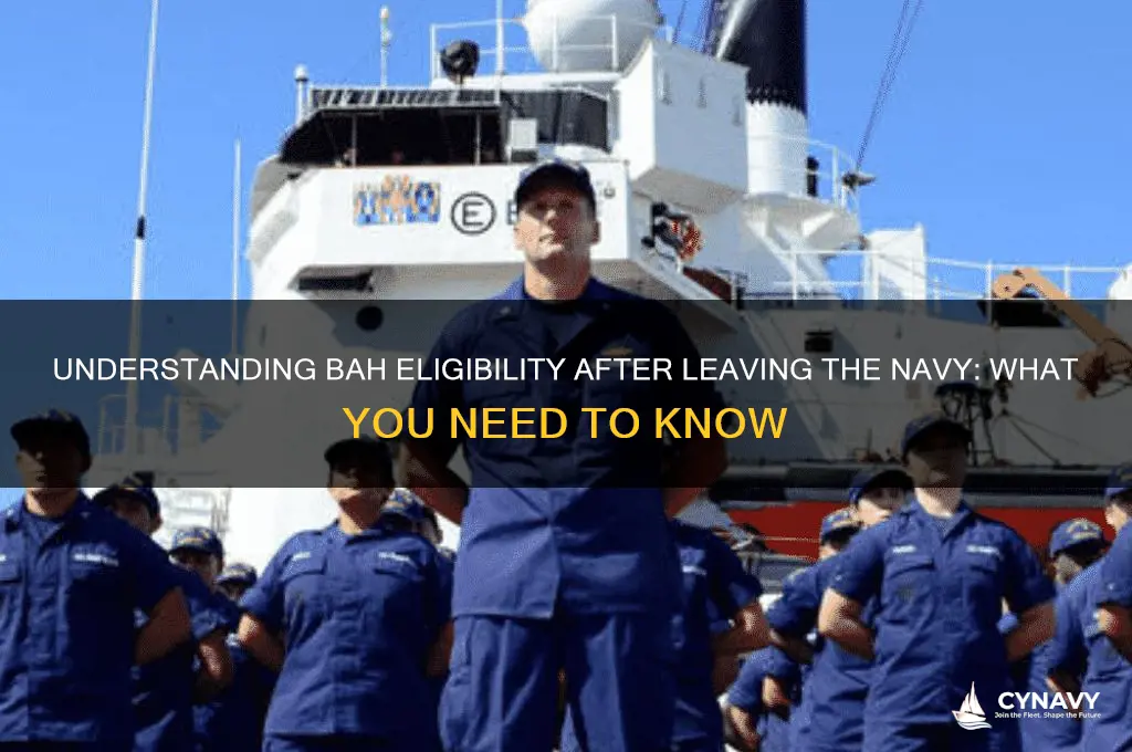 will i get bah after leaving navy