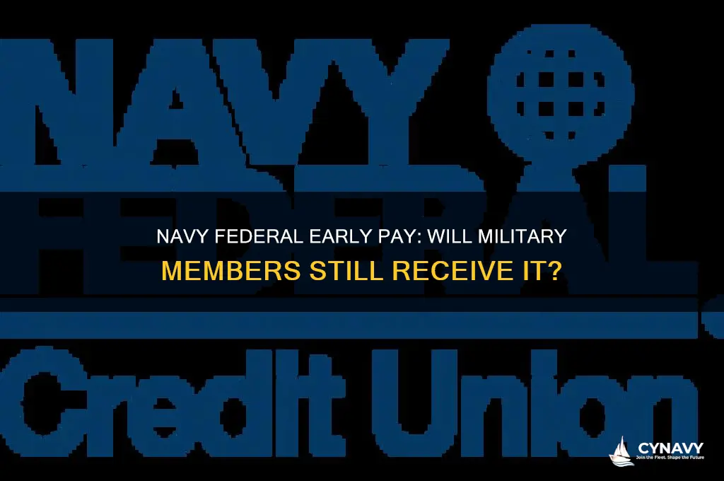 will military personnel still get early pay through navy federal