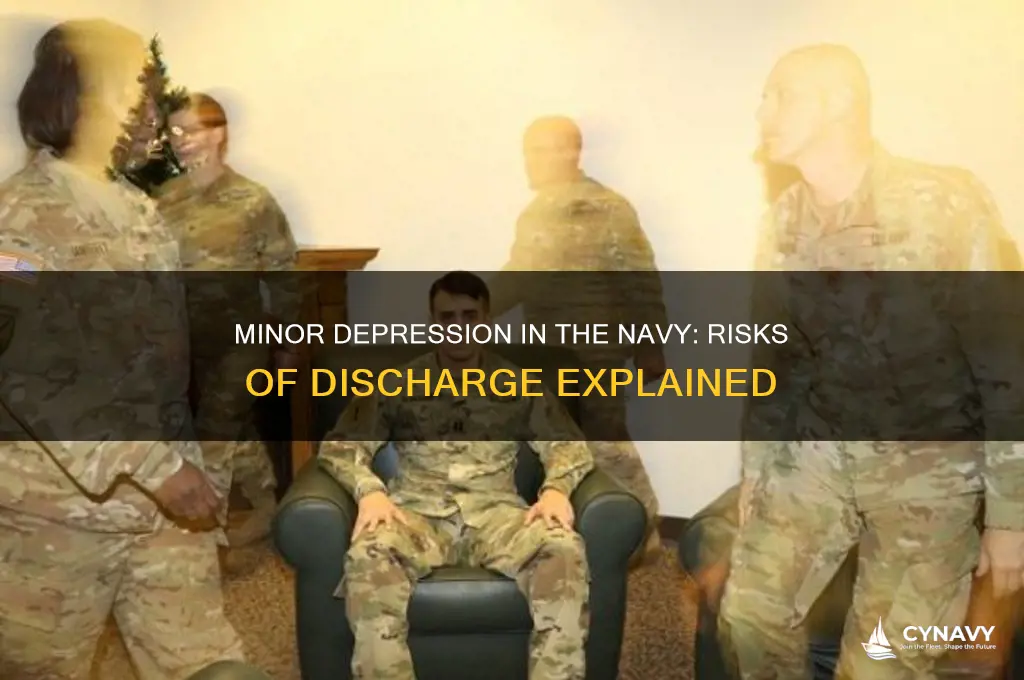 would minor depression get me kicked out of the navy
